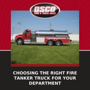 Choosing the Right Fire Tanker Truck for Your Department