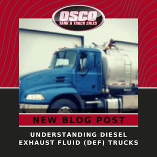 Understanding Diesel Exhaust Fluid (DEF) Trucks - Osco Tank & Truck Sales